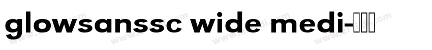 glowsanssc wide medi字体转换